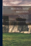 Cover-Bild zum Titel 'Moore's Irish Melodies: With Symphonies And Accompaniments By Various Eminent Authors' von 'Thomas Moore'