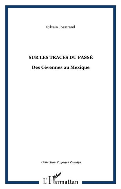 Sur les traces du passe des cevennes au - Josserand Sylvain