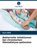Cover-Bild zum Titel 'Bakterielle Infektionen bei chronischen Hämodialyse-patienten' von 'Rym Abid'