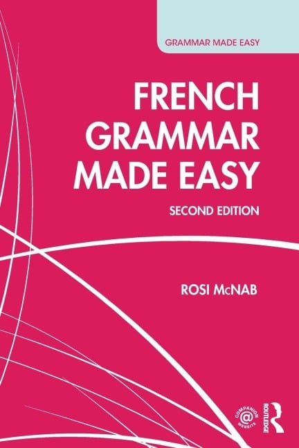 French Grammar Made Easy - Rosi Mcnab