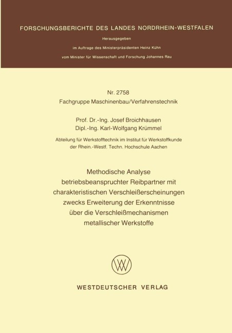 Methodische Analyse betriebsbeanspruchter Reibpartner mit charakteristischen Verschleißerscheinungen zwecks Erweiterung der Erkenntnisse über die Verschleißmechanismen metallischer Werkstoffe - Josef Broichhausen