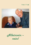 Cover-Bild zum Titel 'Alleinsein - nein!' von 'Franz Pitzal'