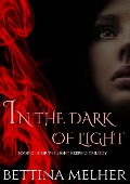 Cover-Bild zum Titel 'In the Dark of Light (The Light Keepers Trilogy, #1)' von 'Bettina Melher'