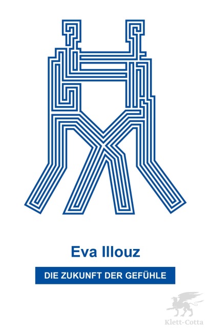 Die Zukunft der Gefühle - Eva Illouz