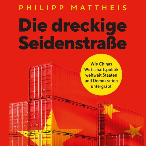 Die dreckige Seidenstraße - Philipp Mattheis