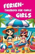 Cover-Bild zum Titel 'Ferientagebuch für coole Girls - für Reise, Urlaub und Ferien zu Hause' von 'Nanja Holland'
