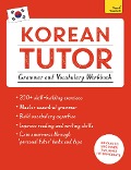 Korean Tutor, Grammar and Vocabulary Workbook (Learn Korean with Teach Yourself) - Jieun Kiaer, Derek Driggs