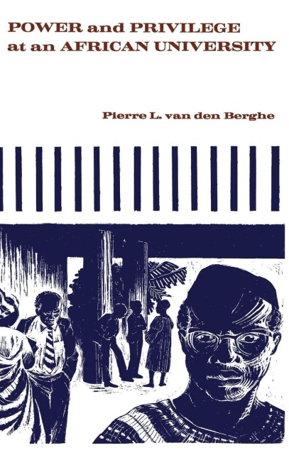 Power and Privilege at an African University - Pierre L. van den Berghe