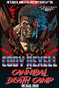 Cover-Bild zum Titel 'Cody Rexell and the Cannibal Death Camp' von 'Michael Bray'