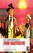 Cover-Bild zum Titel 'Los antigringos (Coleccion Oeste)' von 'John Masterson'