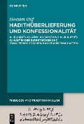 Hadithüberlieferung und Konfessionalität - Hossam Ouf