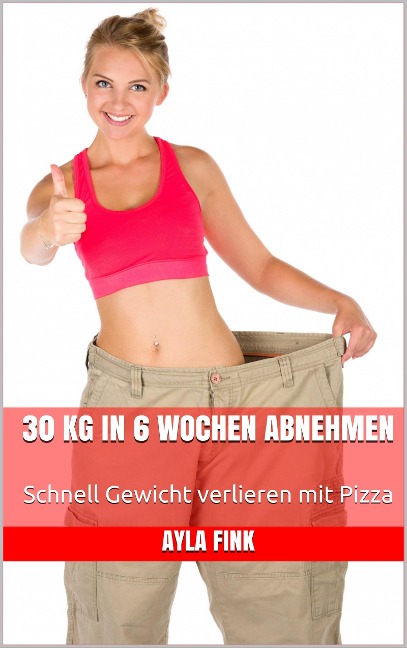 30 kg in 6 Wochen abnehmen - Ayla Fink