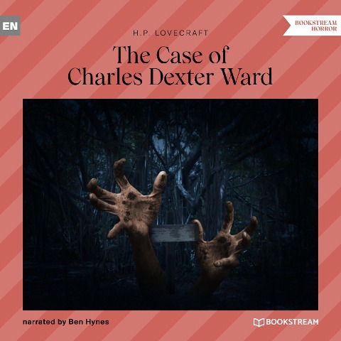 The Case of Charles Dexter Ward - H. P. Lovecraft