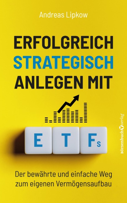 Erfolgreich Strategisch Anlegen mit ETFs - Andreas Lipkow