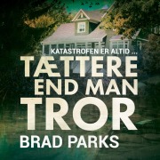 Cover-Bild zum Titel 'Tættere end man tror' von 'Brad Parks'
