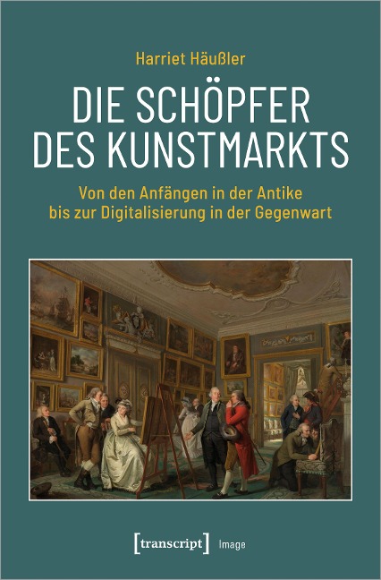 Die Schöpfer des Kunstmarkts - Harriet Häußler-Bastian