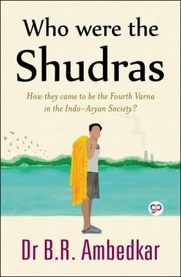 Who were the Shudras - B. R. Ambedkar