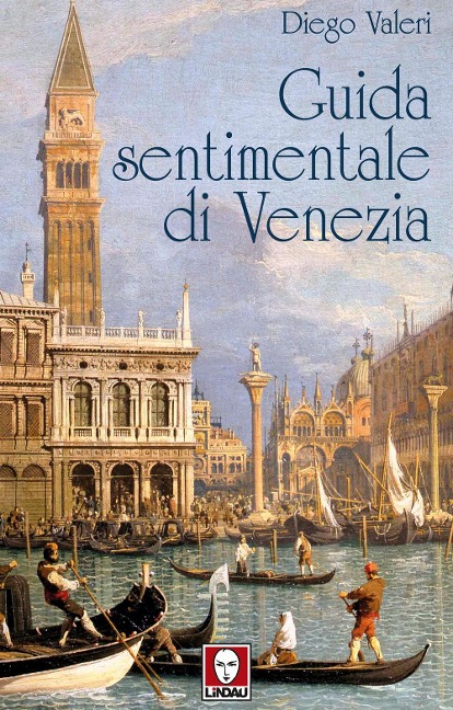 Guida sentimentale di Venezia - Diego Valeri
