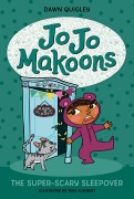 Cover-Bild zum Titel 'Jo Jo Makoons: The Super-Scary Sleepover' von 'Dawn Quigley'