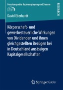 Cover-Bild zum Titel 'Körperschaft- und gewerbesteuerliche Wirkungen von Dividenden und ihnen gleichgestellten Bezügen bei in Deutschland ansässigen Kapitalgesellschaften' von 'David Eberhardt'