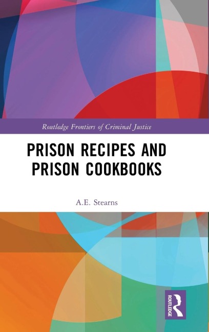 Prison Recipes and Prison Cookbooks - A. E. Stearns