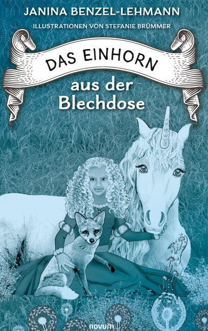 Das Einhorn aus der Blechdose - Janina Benzel-Lehmann