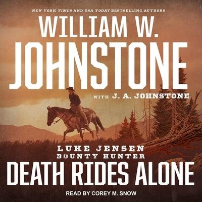 Death Rides Alone Lib/E - J. A. Johnstone, William W. Johnstone
