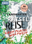 Cover-Bild zum Titel 'Landkarten-Rätselreise Lost Places weltweit' von 'Jens Bey, Thomas Kargl'