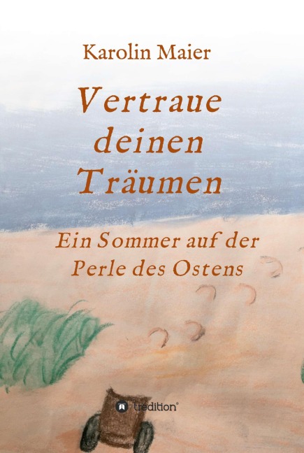 Vertraue deinen Träumen - Karolin Maier