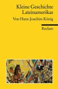 Kleine Geschichte Lateinamerikas - Hans J. König
