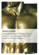 Cover-Bild zum Titel 'Der gesellschaftliche Doping-Diskurs. Analysen zum Dopingproblem und mögliche Lösungsstrategien' von 'Elisabeth Uta Meyer'
