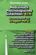 Cover-Bild zum Titel 'Medizinisch Psychologisches Gutachten: BTM' von 'Maximilian Jonitz'