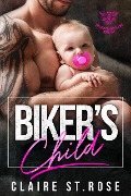 Cover-Bild zum Titel 'Biker's Child (The Saint's Disciples MC, #1)' von 'Claire St. Rose'