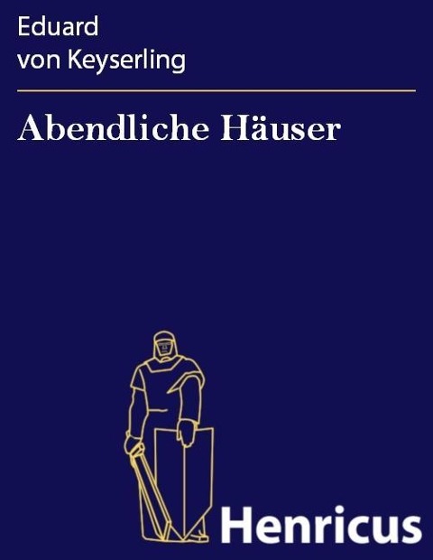 Abendliche Häuser - Eduard von Keyserling