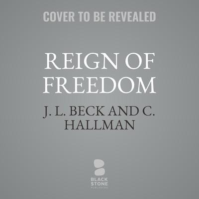 Reign of Freedom - J. L. Beck