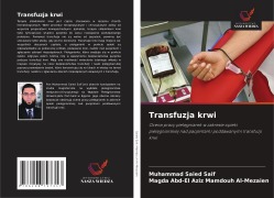 Cover-Bild zum Titel 'Transfuzja krwi' von 'Muhammad Saied Saif, Magda Abd-El Aziz Mamdouh Al-Mezaien'
