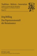 Cover-Bild zum Titel 'Das Papstzeremoniell der Renaissance' von 'Jörg Bölling'