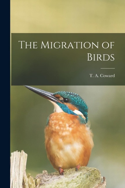 The Migration of Birds - T. A. Coward