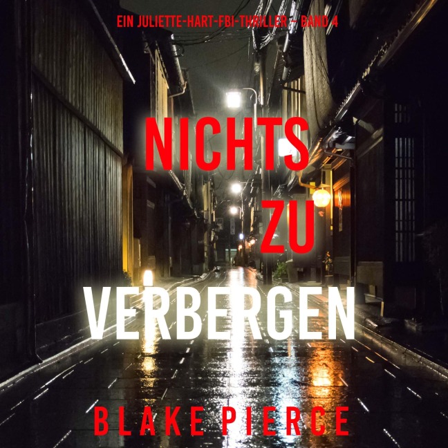 Nichts zu verbergen (Ein Juliette-Hart-FBI-Thriller ¿ Band 4) - Blake Pierce