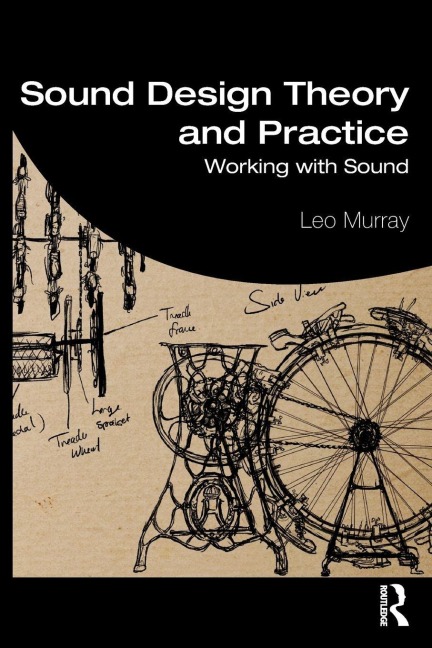 Sound Design Theory and Practice - Leo Murray