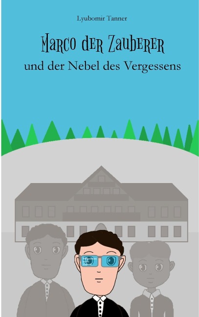 Marco der Zauberer und der Nebel des Vergessens - Lyubomir Tanner