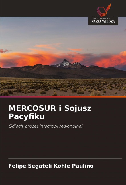 MERCOSUR i Sojusz Pacyfiku - Felipe Segateli Kohle Paulino