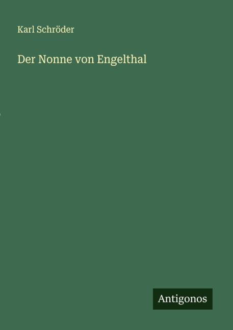 Der Nonne von Engelthal - Karl Schröder