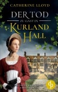 Cover-Bild zum Titel 'Der Tod zu Gast in Kurland Hall' von 'Catherine Lloyd'