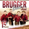 15 Jahre - Brugger Buam