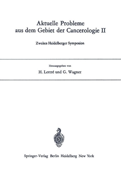 Aktuelle Probleme aus dem Gebiet der Cancerologie II - 