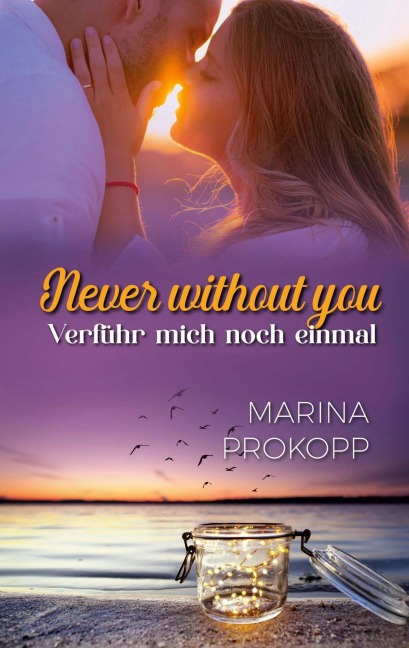 Never without you - Verführ mich noch einmal - Marina Prokopp