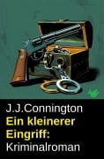 Cover-Bild zum Titel 'Ein kleinerer Eingriff: Kriminalroman' von 'J. J. Connington'