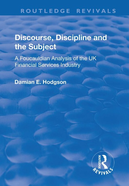 Discourse, Discipline and the Subject - Damian E. Hodgson