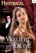 Cover-Bild zum Titel 'Verliebt in den Günstling der Krone' von 'June Francis'